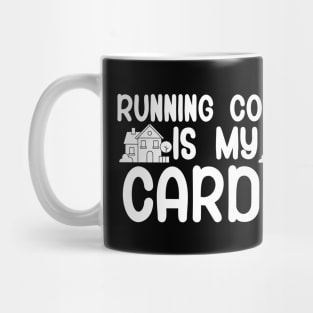 Running comps is my cardio Mug